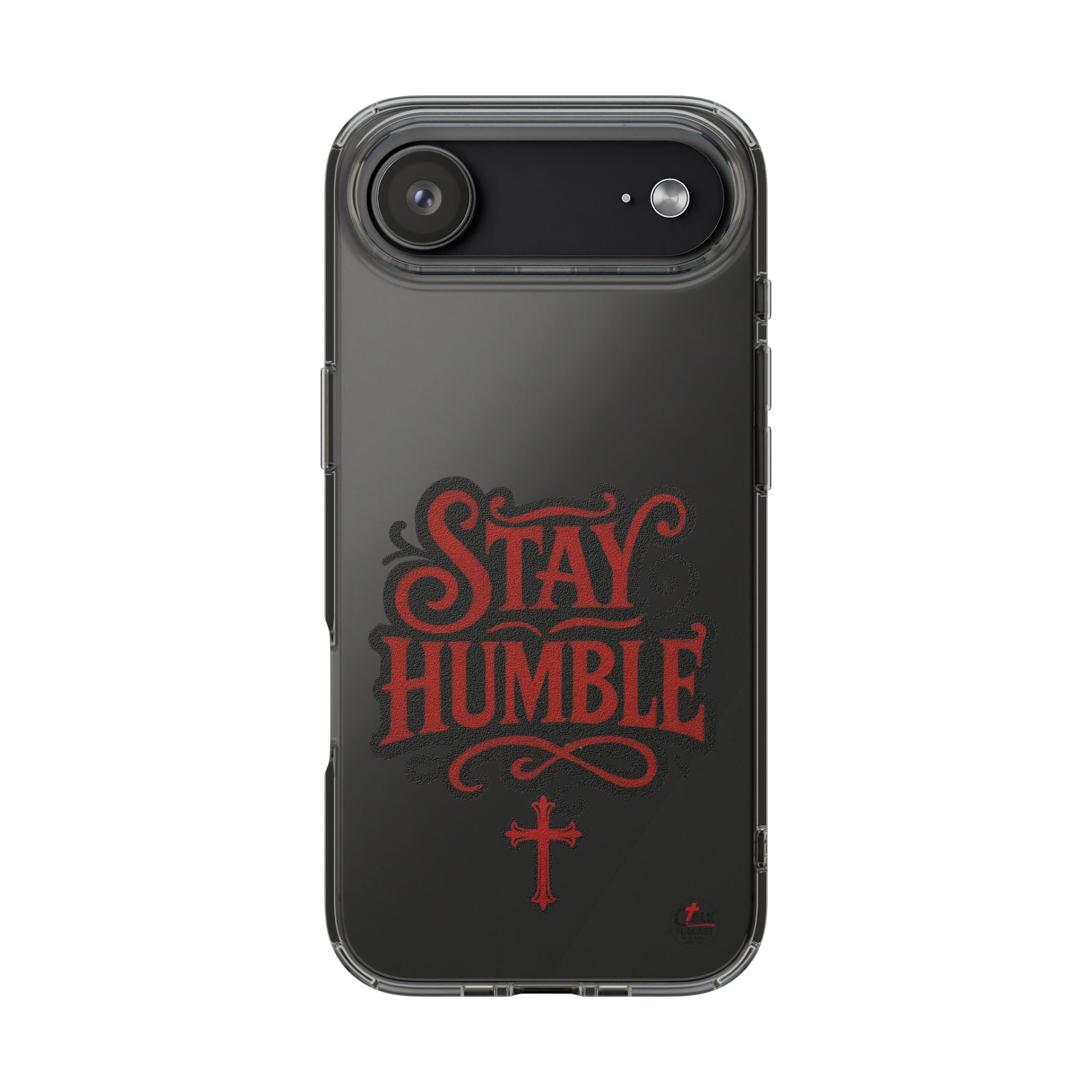 Stay Humble Clear Impact-Resistant Phone Case