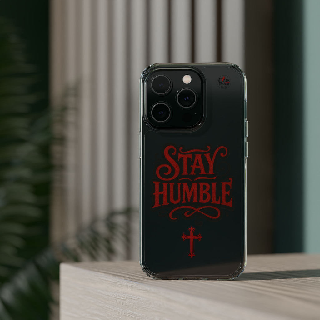 Stay Humble Clear Impact-Resistant Phone Case