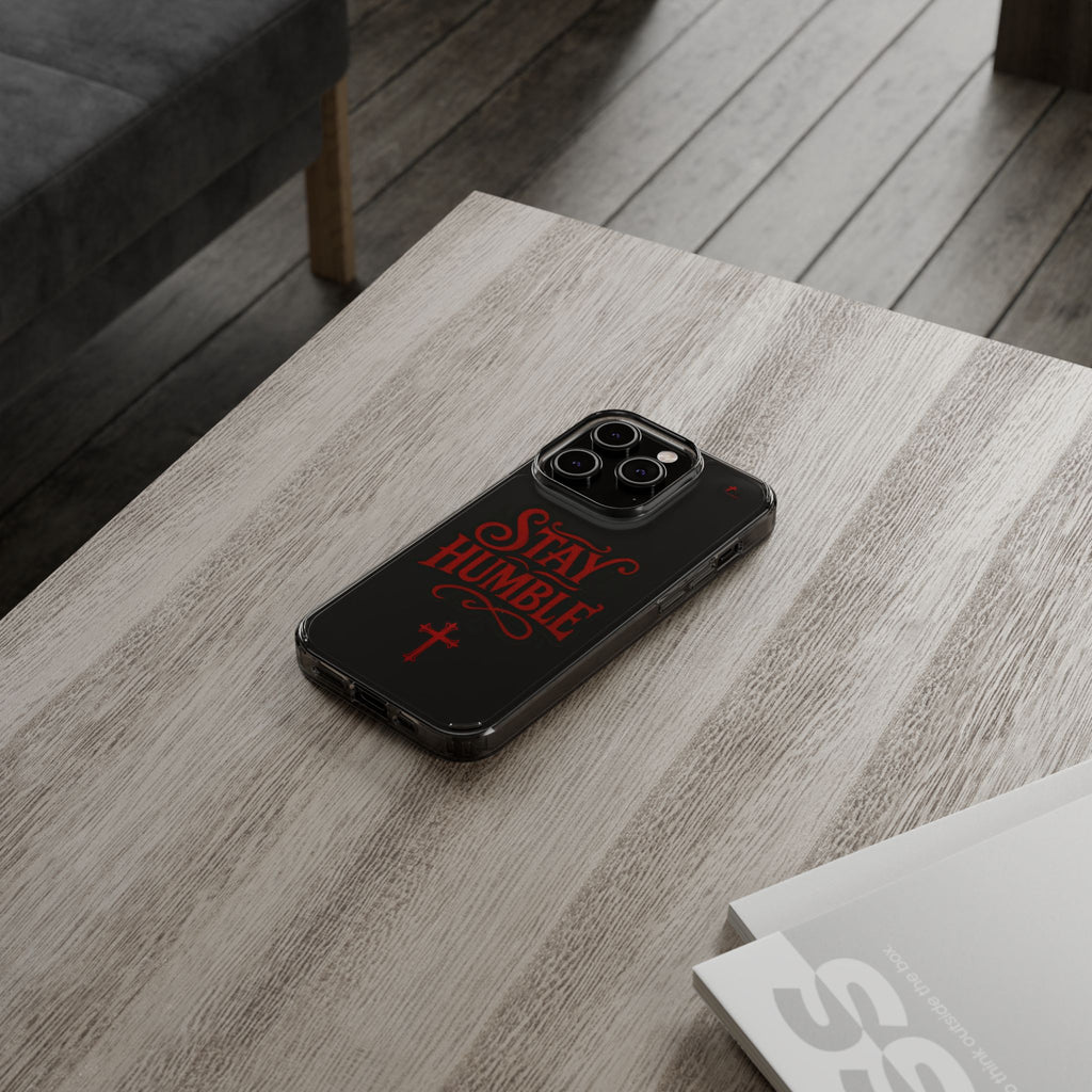 Stay Humble Clear Impact-Resistant Phone Case