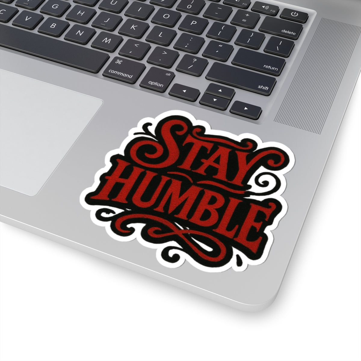 Stay Humble Sticker