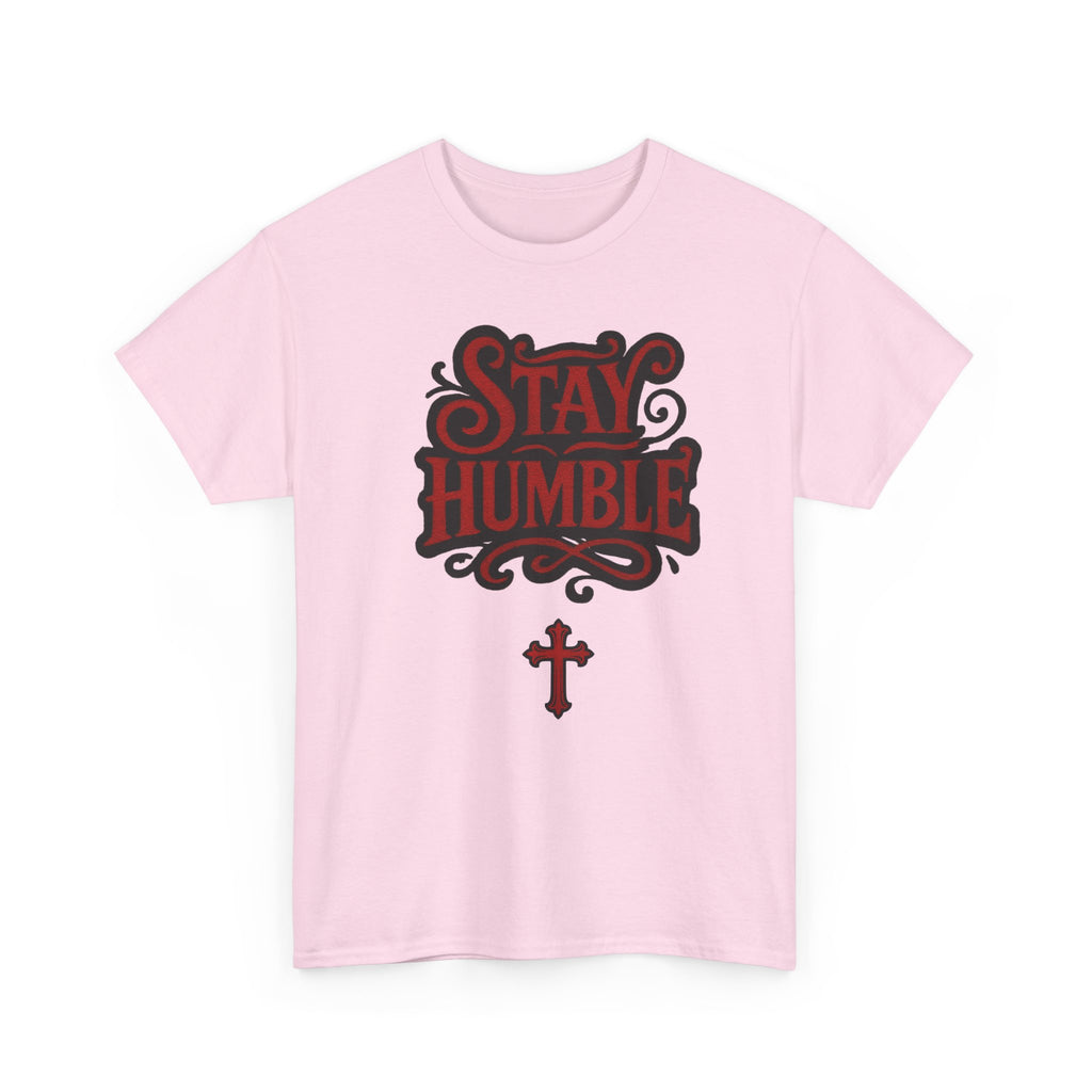 Stay Humble T-Shirt