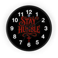Stay Humble Wall Clock