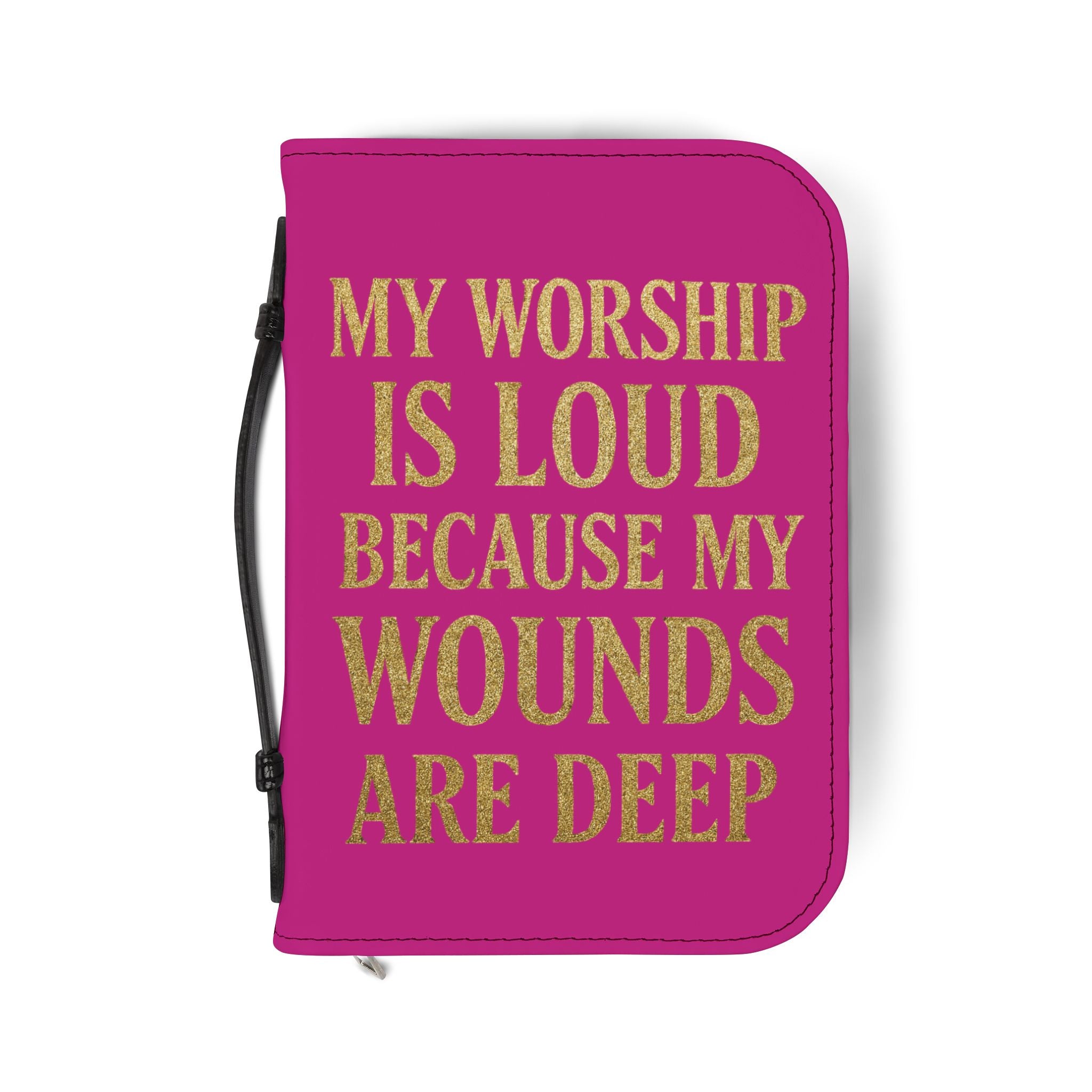 "My Worship Is Loud Because My Wounds Are Deep" Bible Cover - Rose Pink