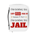 "I'm Going to Let God Fix It Because If I Fix It I'm Going to Jail" Bible Cover - White