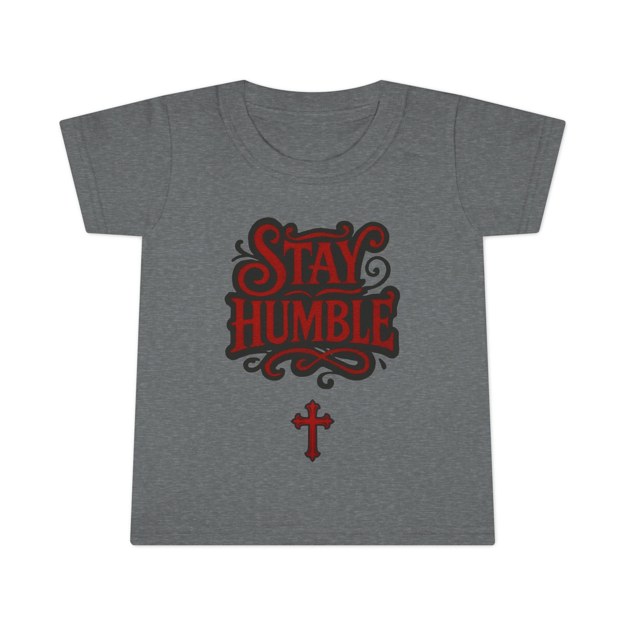 Stay Humble Toddler T-Shirt