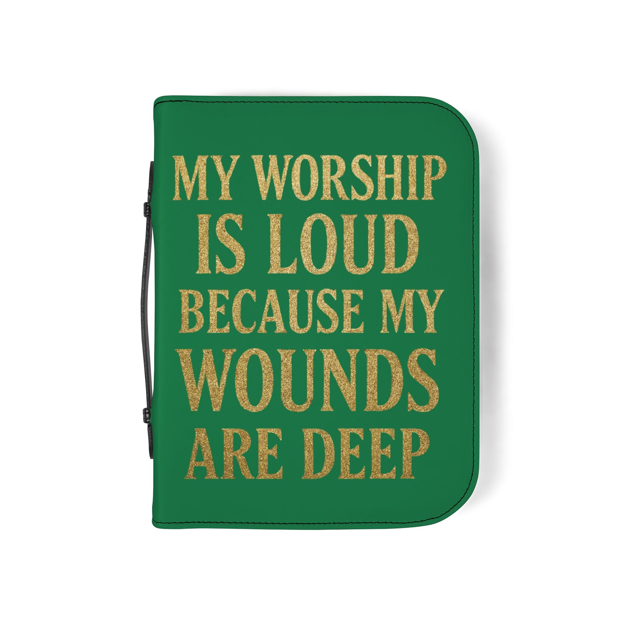 "My Worship Is Loud Because My Wounds Are Deep" Bible Cover - White