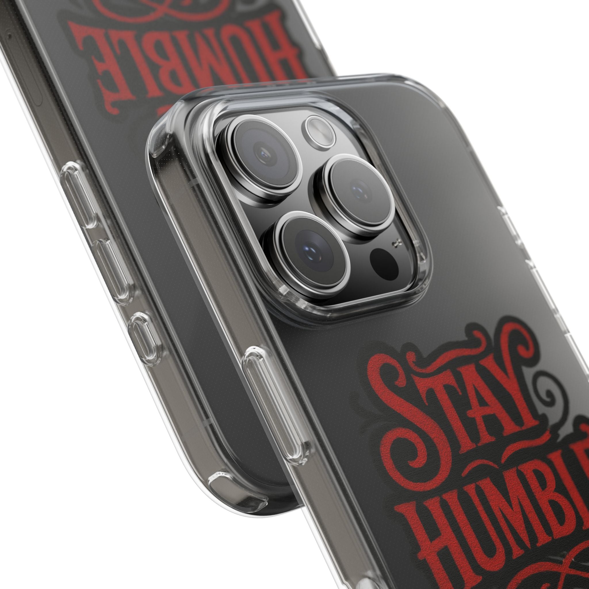 Stay Humble Clear Impact-Resistant Phone Case