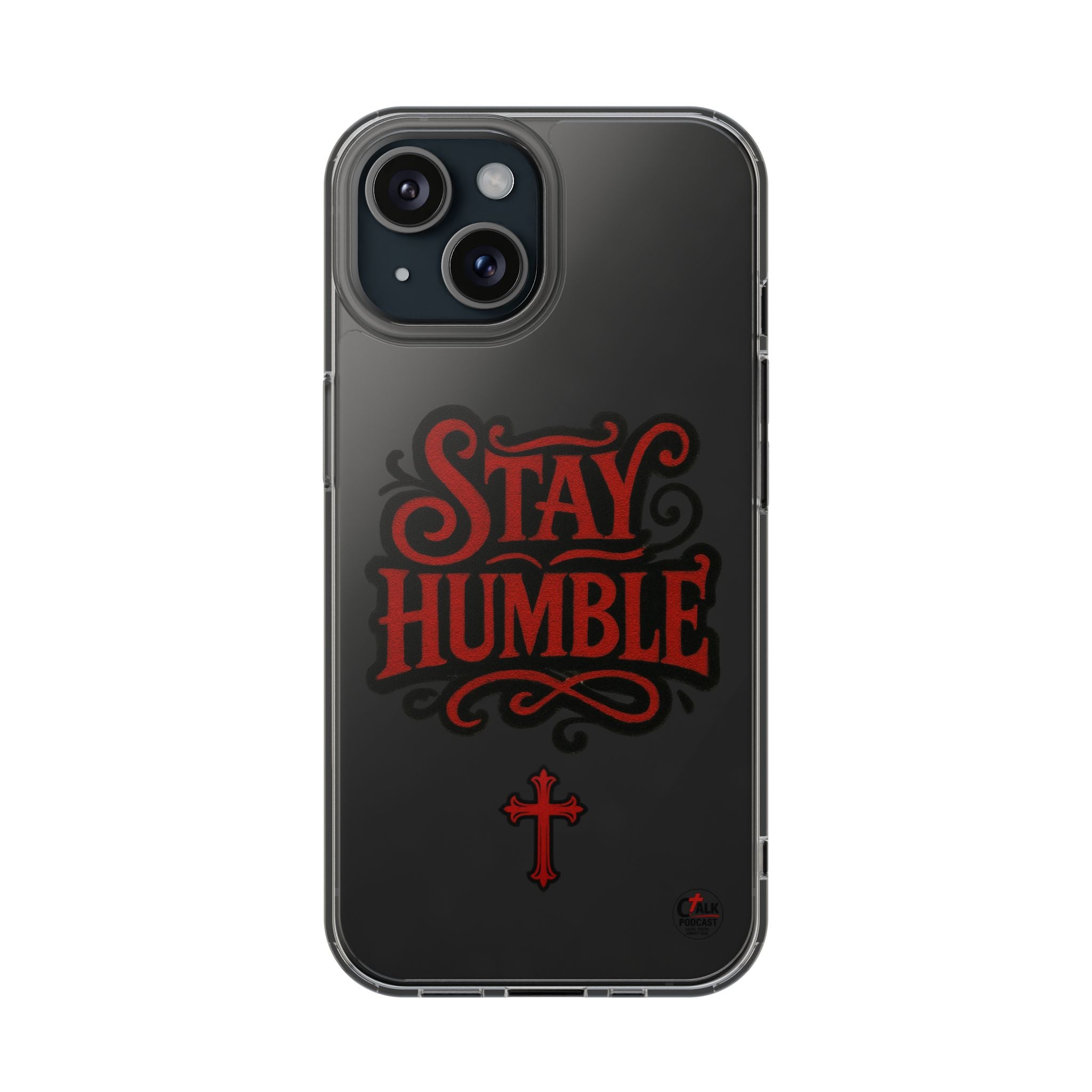Stay Humble Clear Impact-Resistant Phone Case