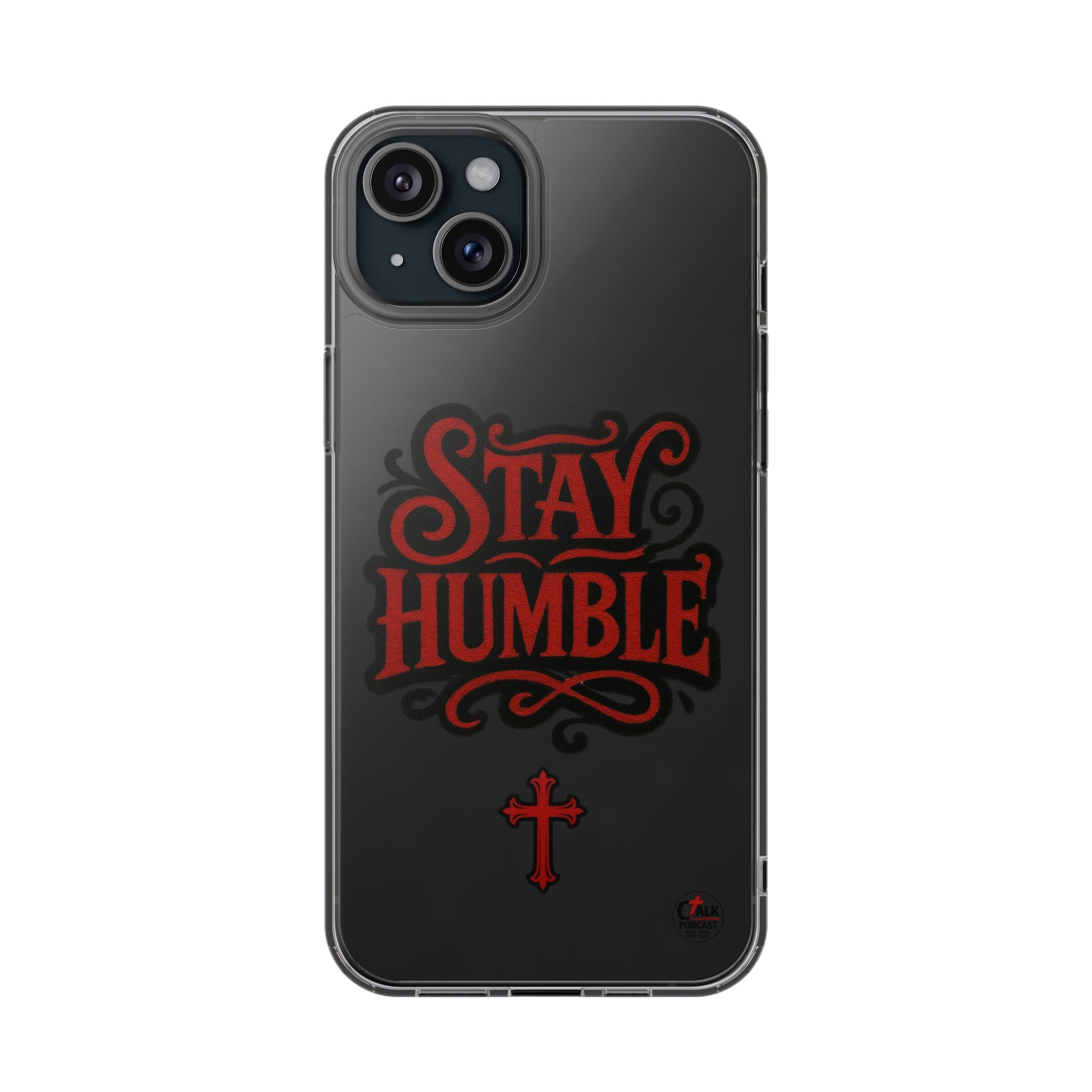 Stay Humble Clear Impact-Resistant Phone Case