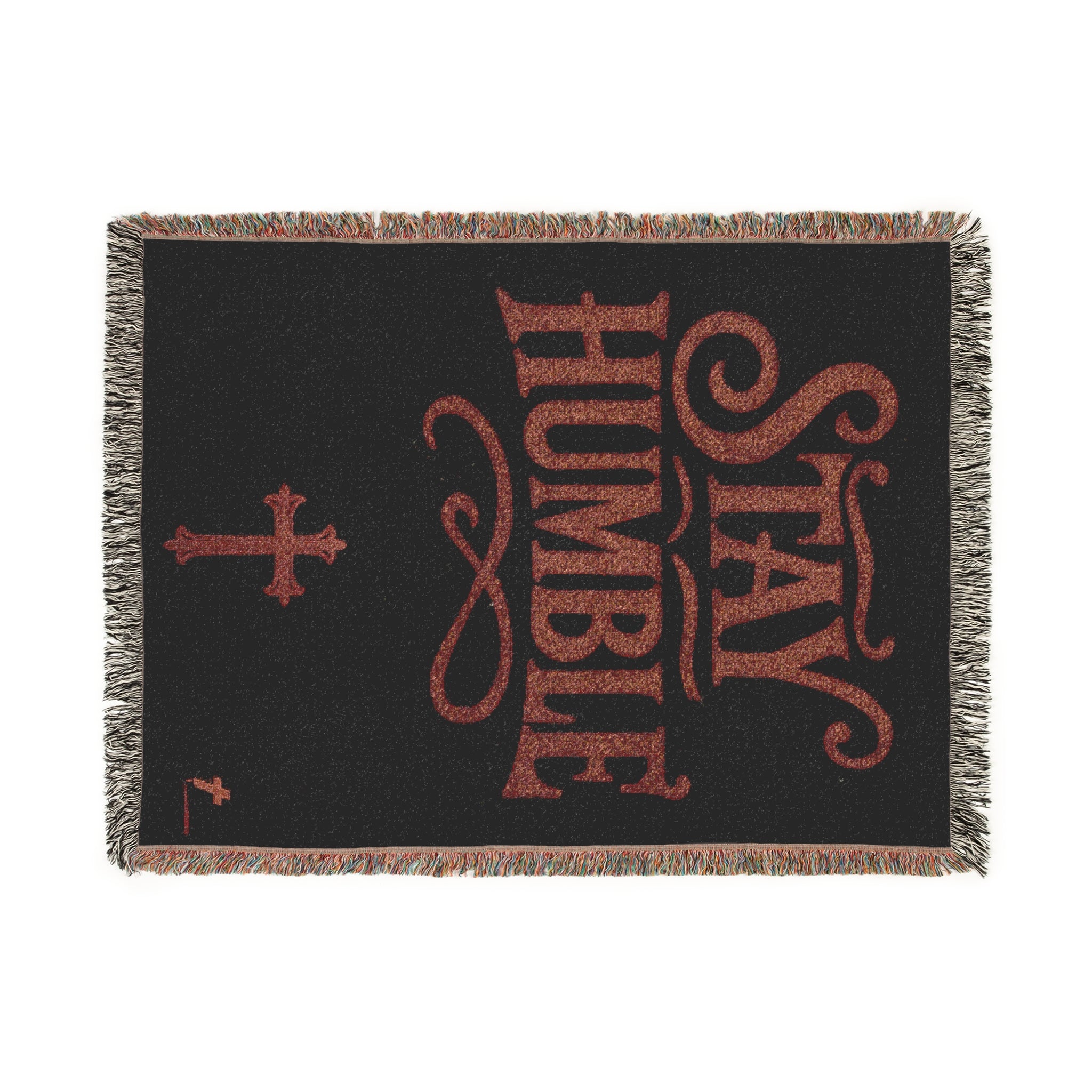 STAY HUMBLE Woven Blanket