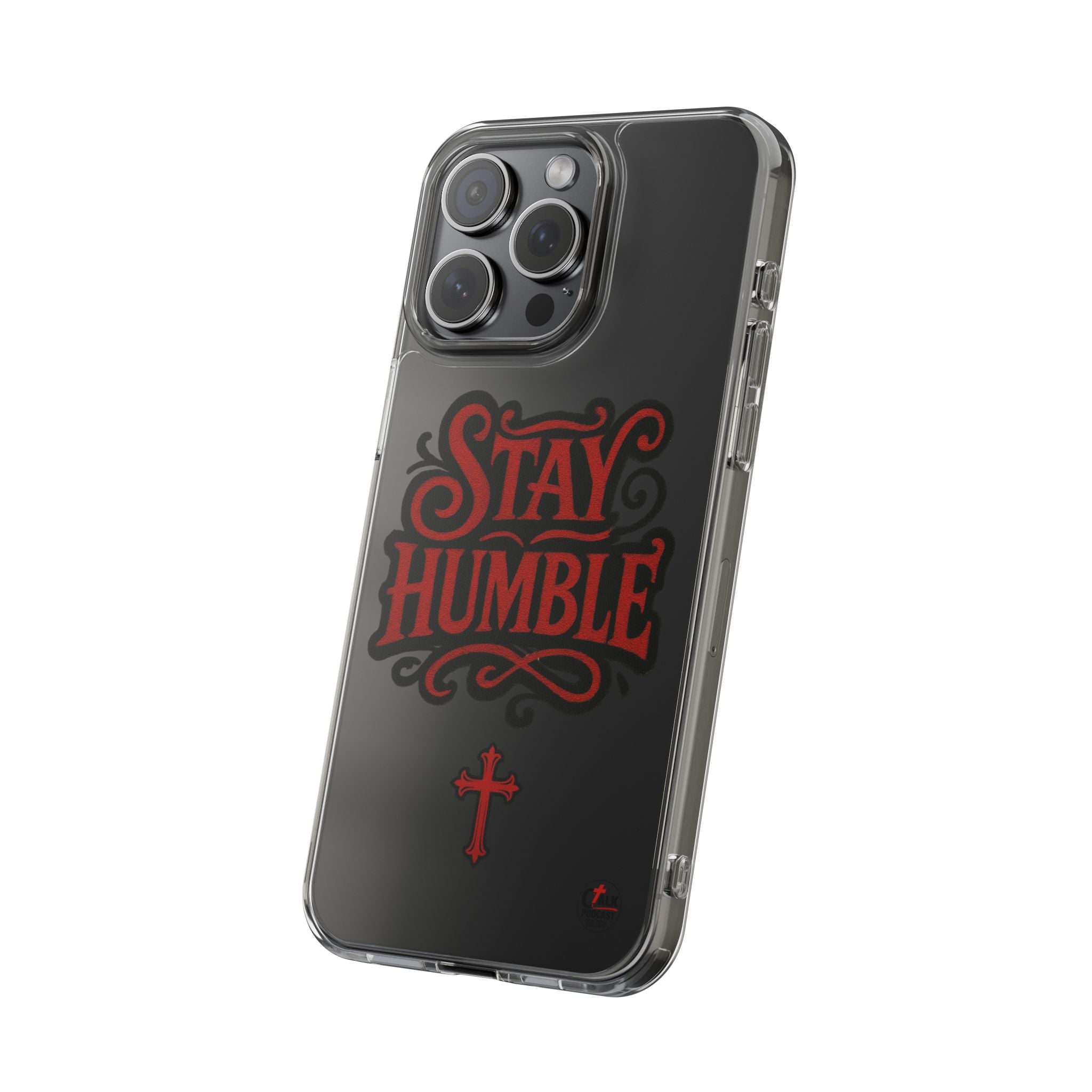 Stay Humble Clear Impact-Resistant Phone Case