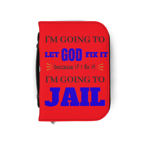 "I'm Going to Let God Fix It Because If I Fix It I'm Going to Jail" Bible Cover - White