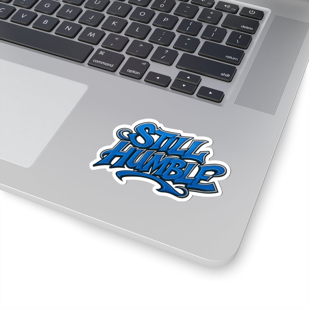 Still Humble Sticker