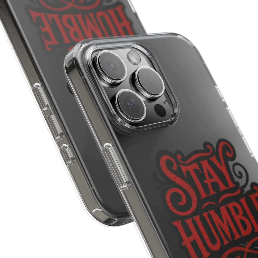 Stay Humble Clear Impact-Resistant Phone Case