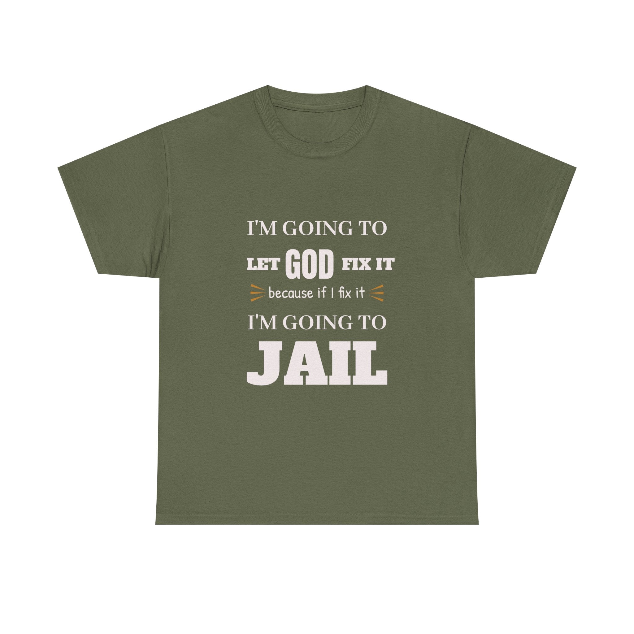 let GOD fix it T-Shirt