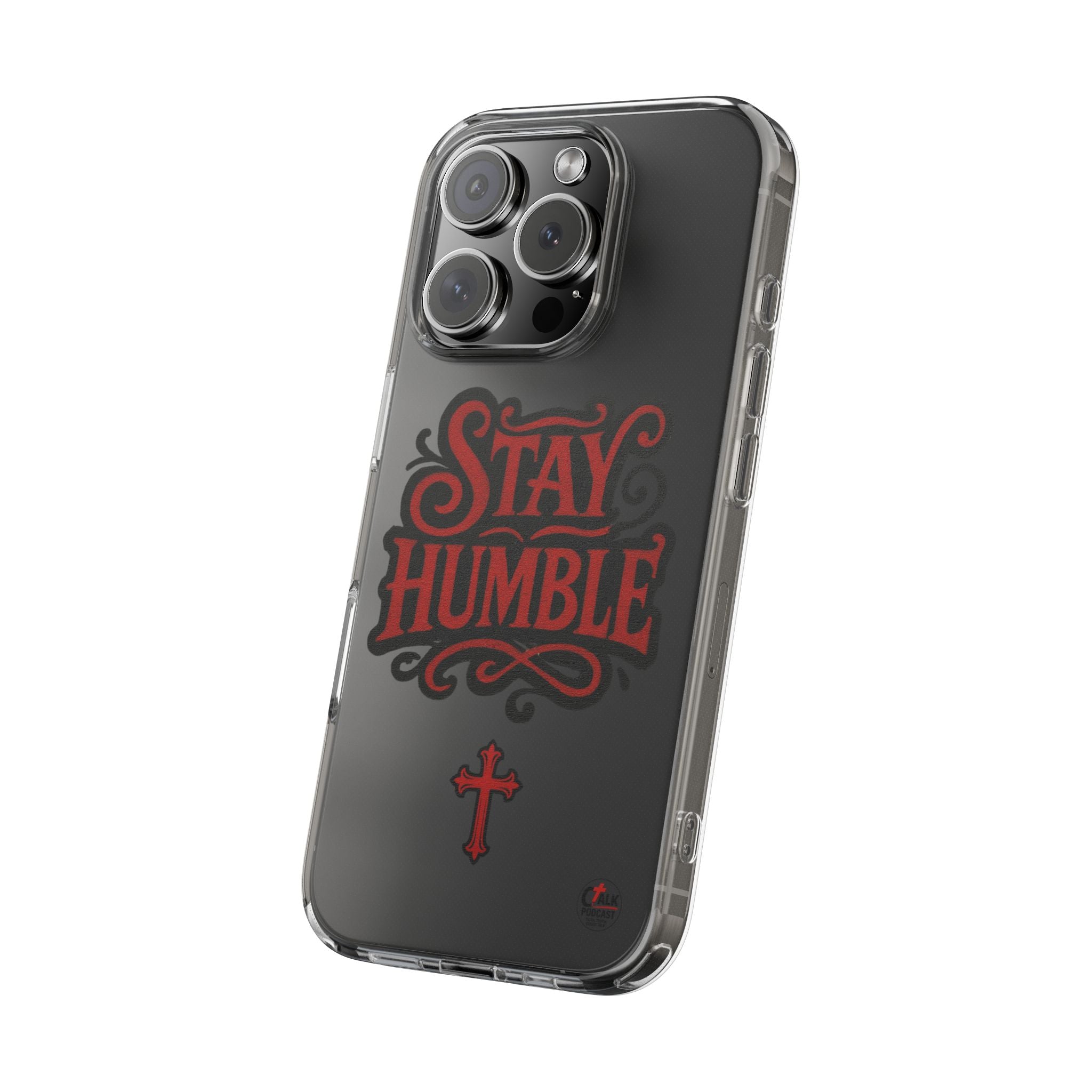 Stay Humble Clear Impact-Resistant Phone Case