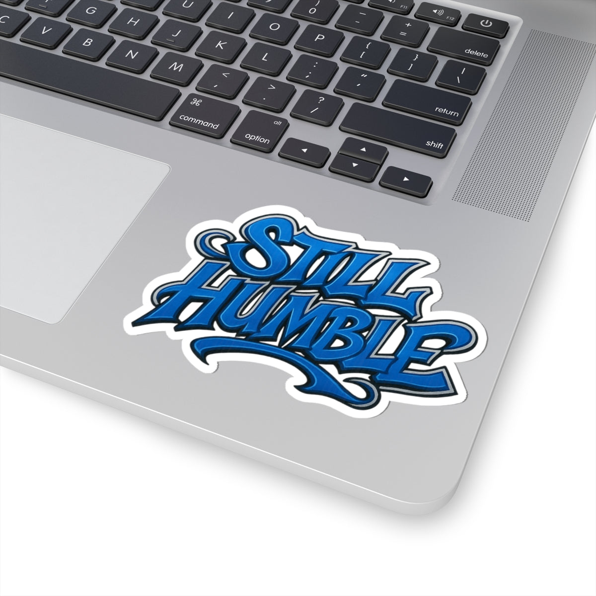 Still Humble Sticker