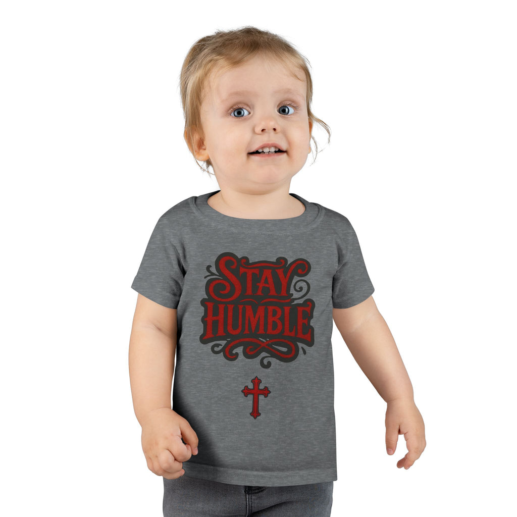 Stay Humble Toddler T-Shirt