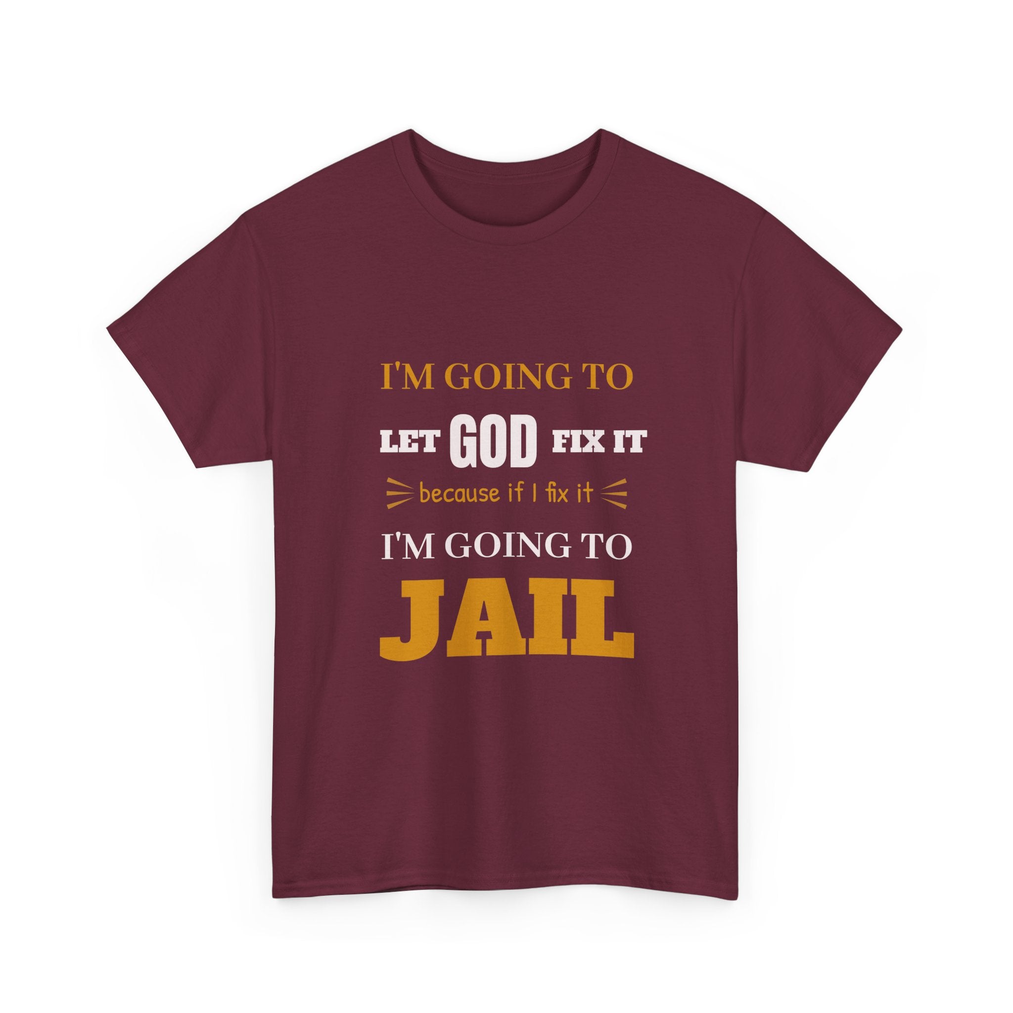 let GOD fix it T-Shirt