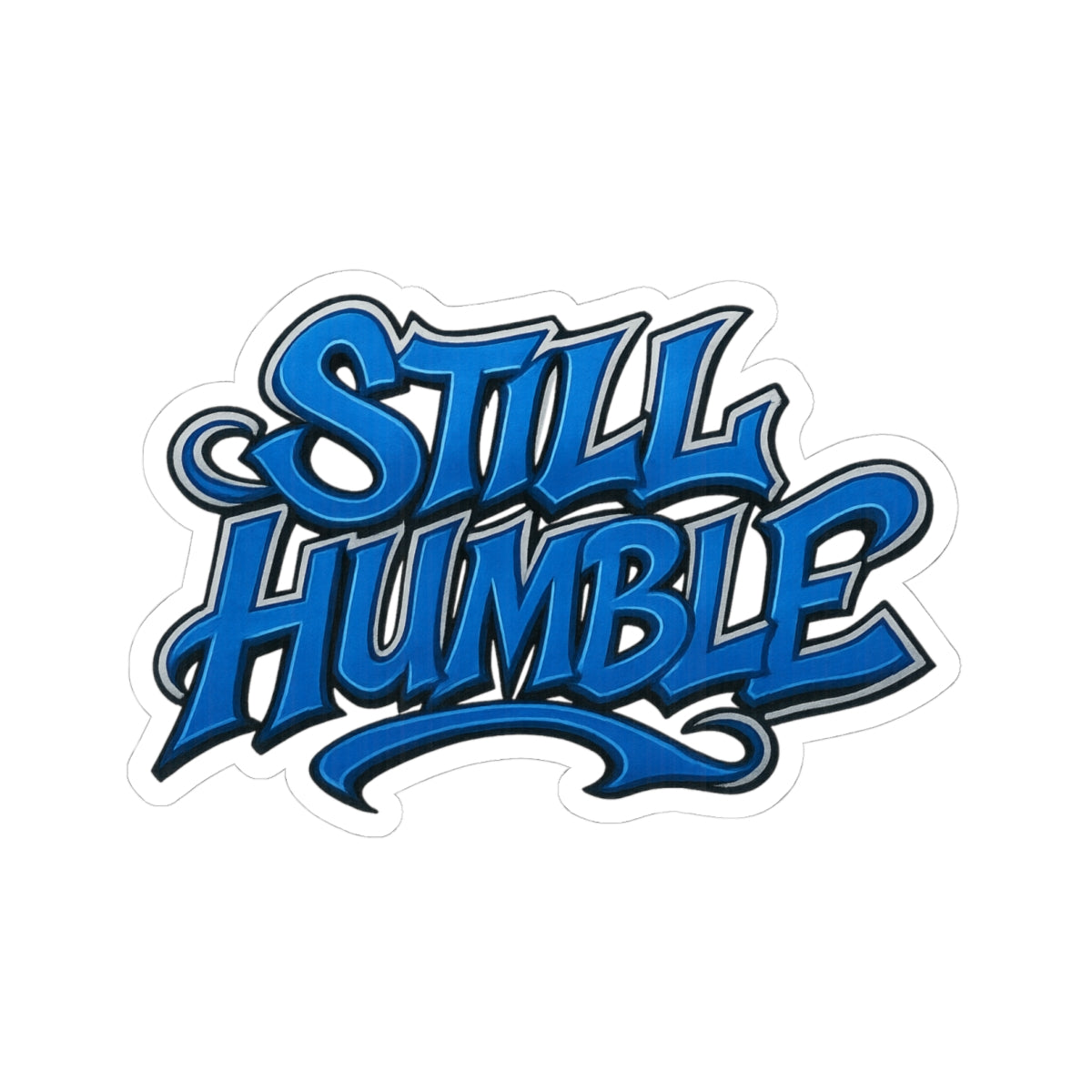 Still Humble Sticker