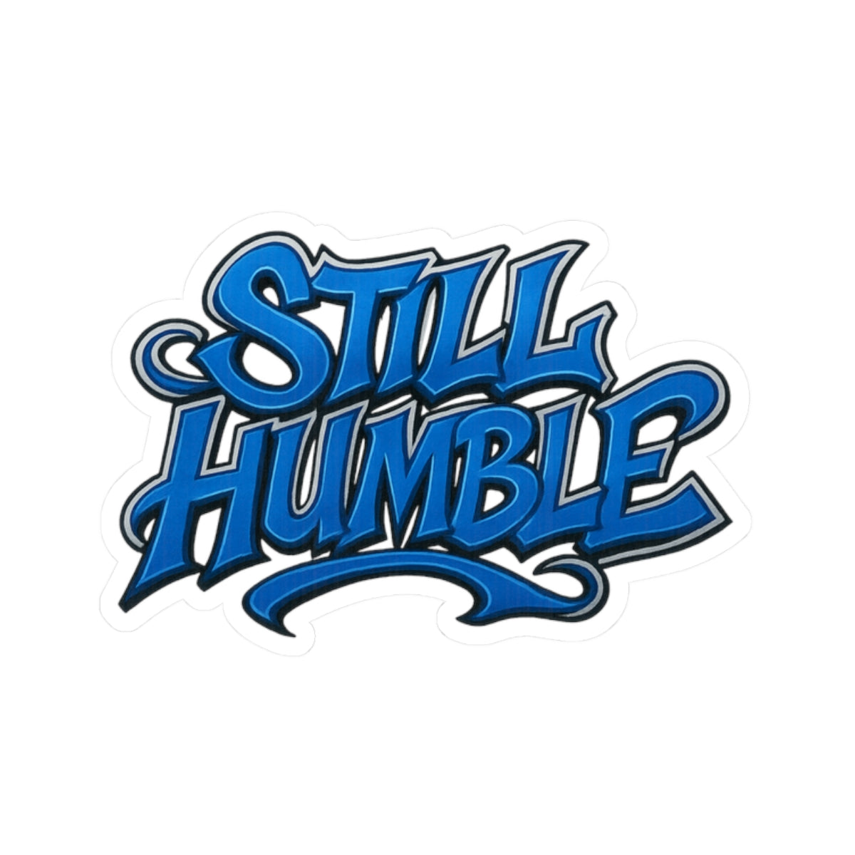 Still Humble Sticker