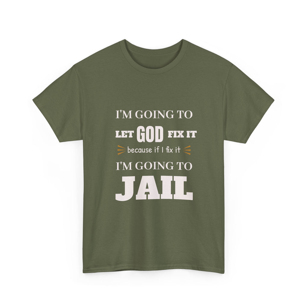 let GOD fix it T-Shirt