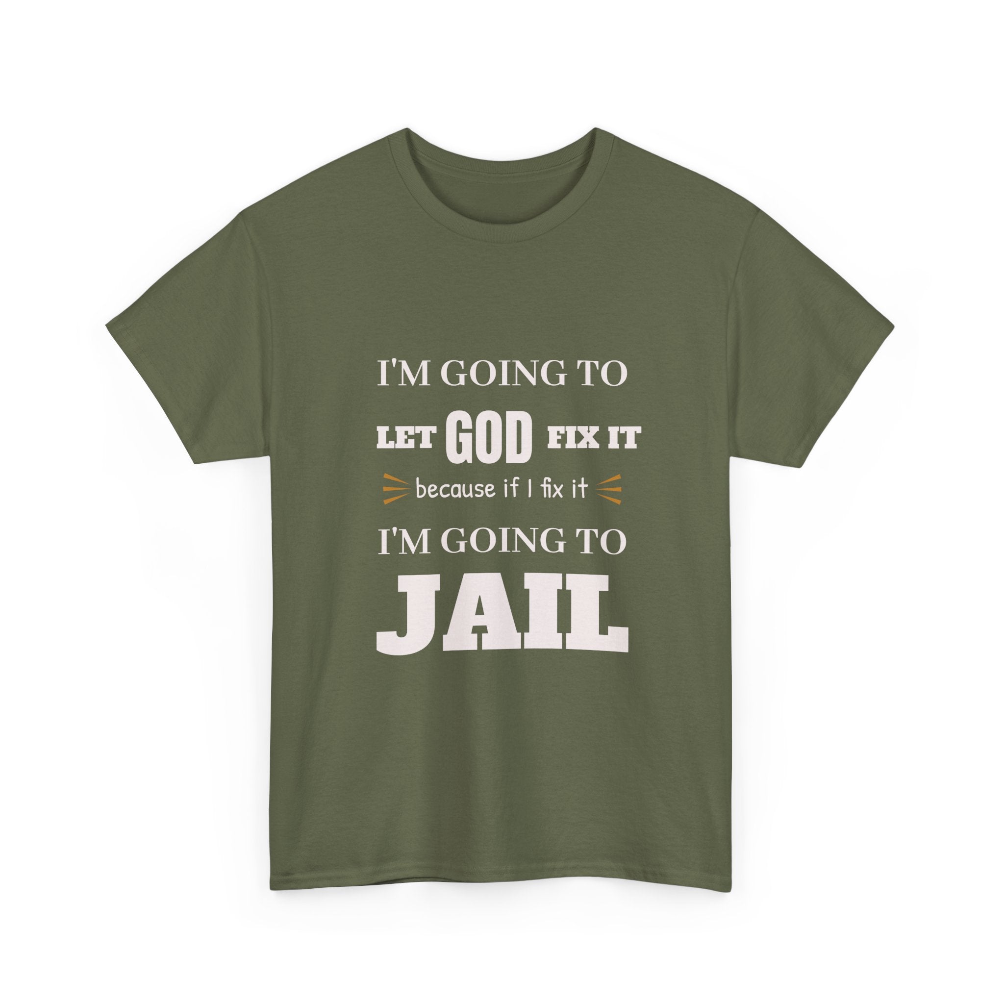 let GOD fix it T-Shirt