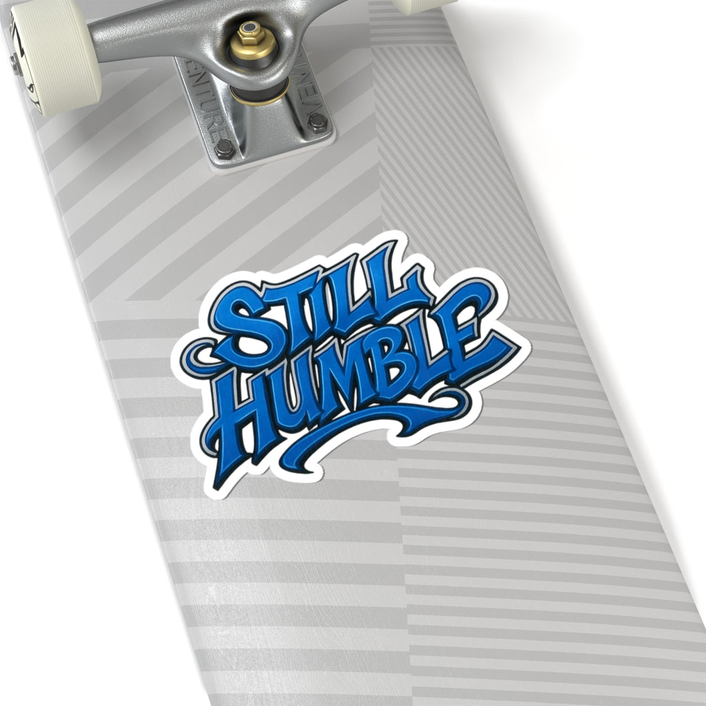Still Humble Sticker