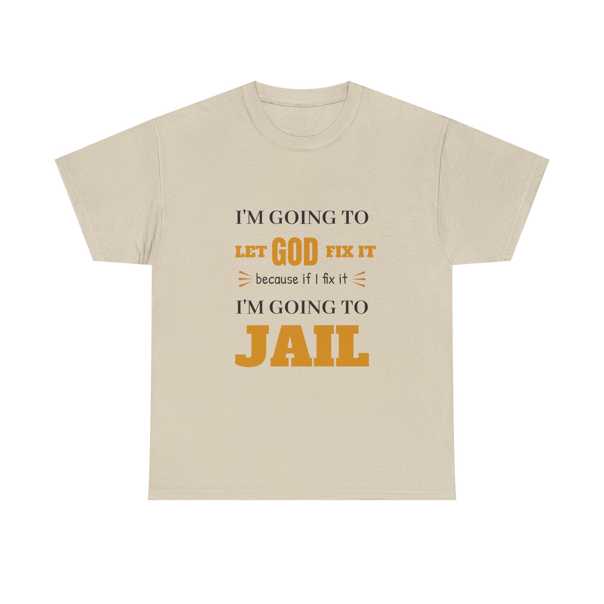 let GOD fix it T-Shirt