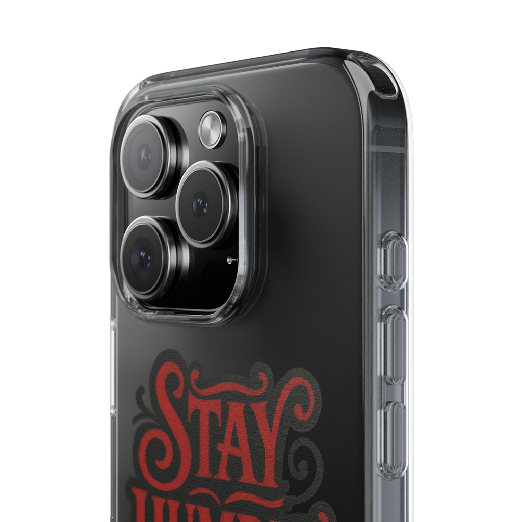 Stay Humble Clear Impact-Resistant Phone Case