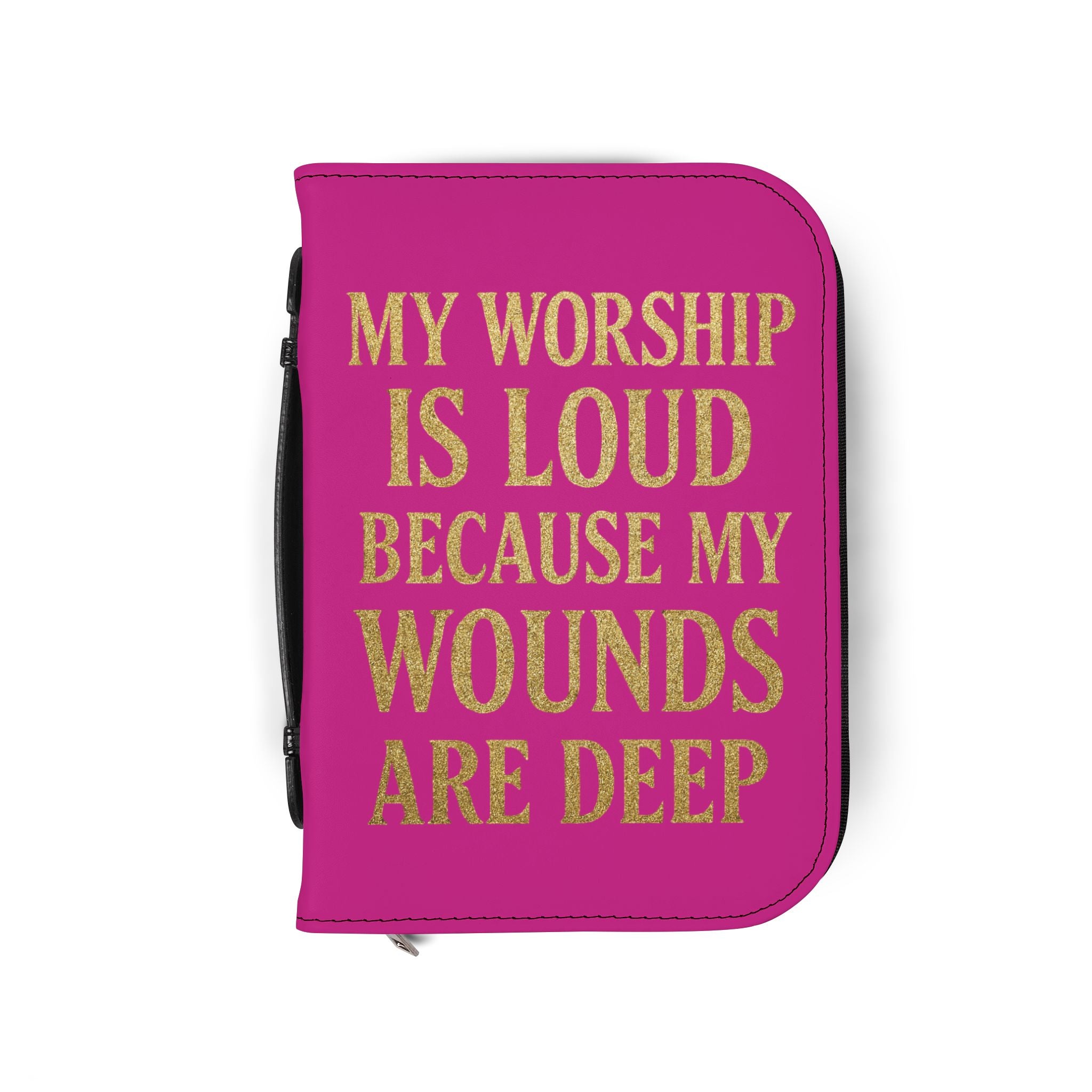 "My Worship Is Loud Because My Wounds Are Deep" Bible Cover - Rose Pink