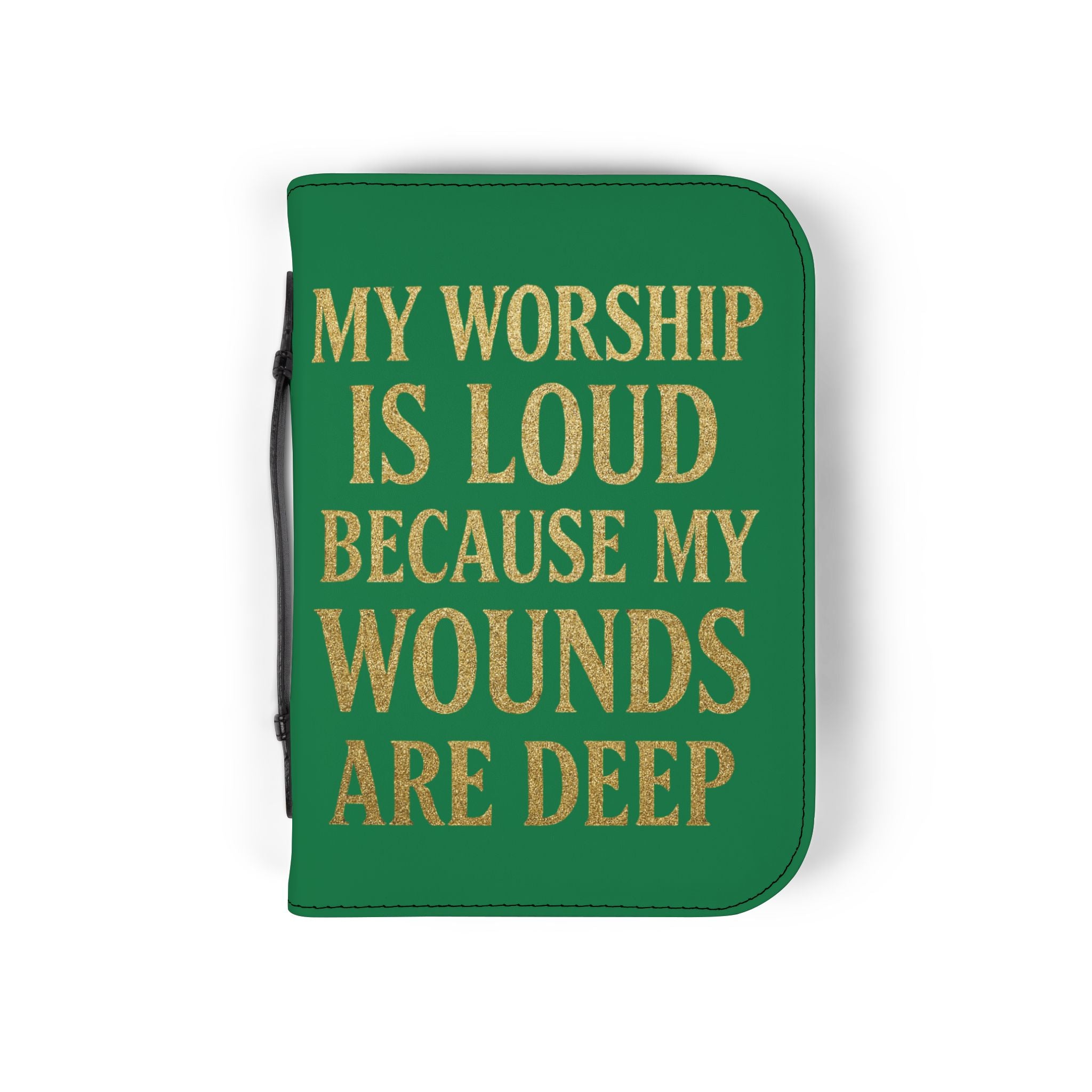 "My Worship Is Loud Because My Wounds Are Deep" Bible Cover - White