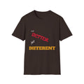 not BETTER just DIFFERENT T-Shirt