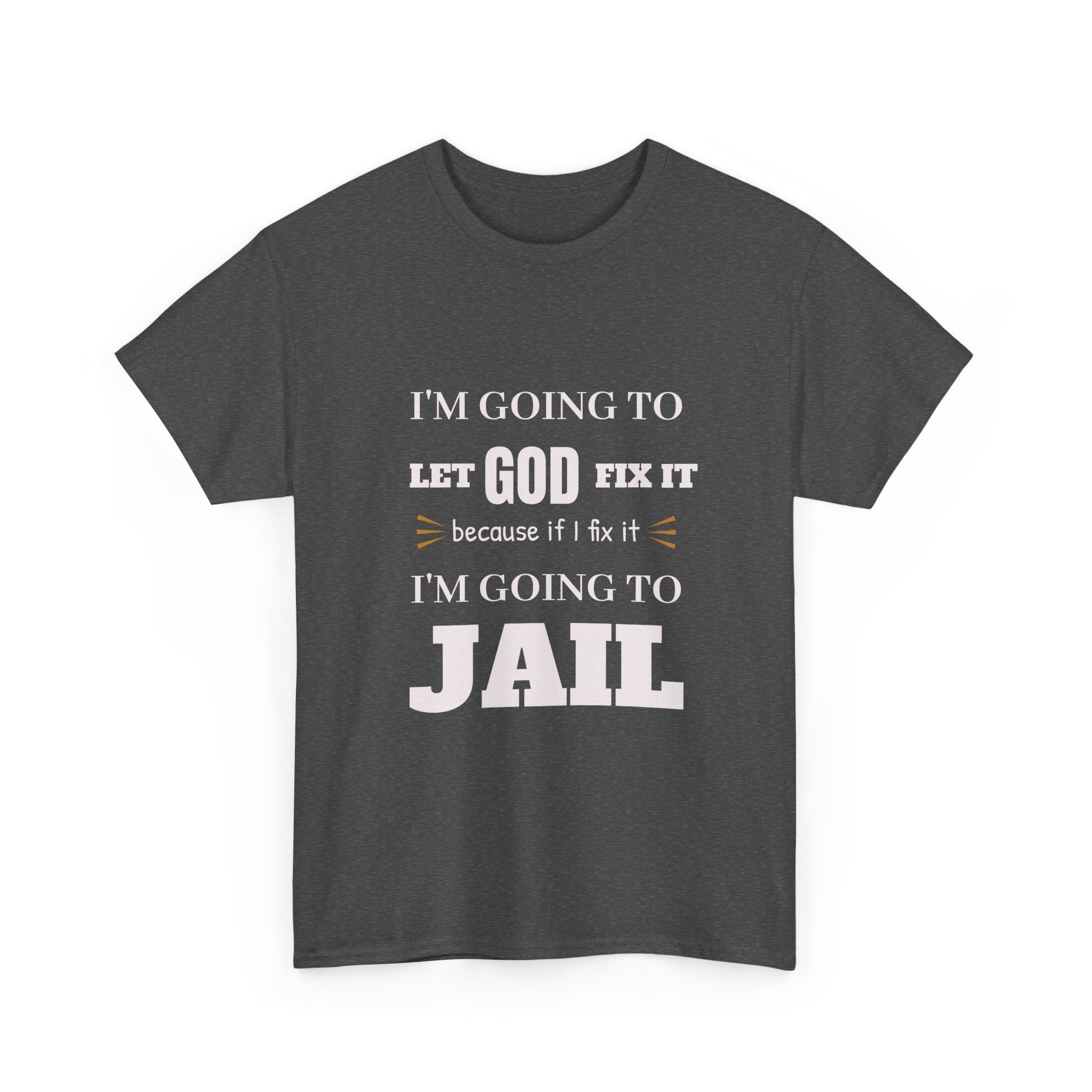 let GOD fix it T-Shirt
