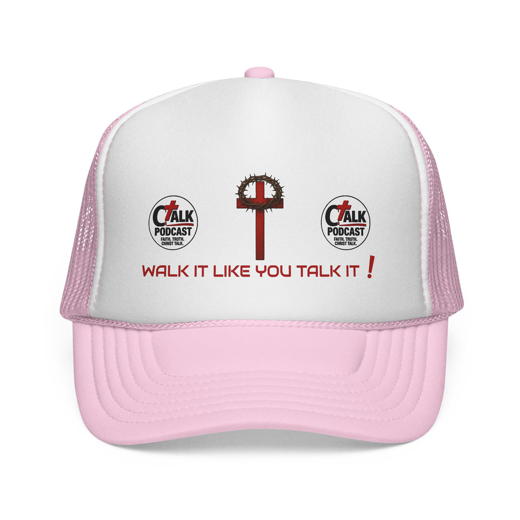 Walk it like you Talk it Trucker Hat