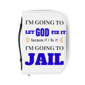 "I'm Going to Let God Fix It Because If I Fix It I'm Going to Jail" Bible Cover - White