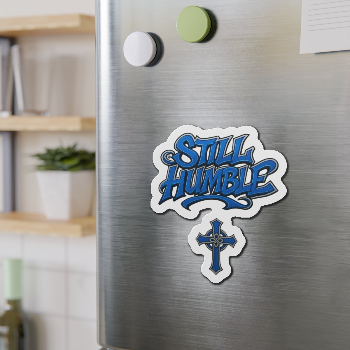 Still Humble Die-Cut Magnet