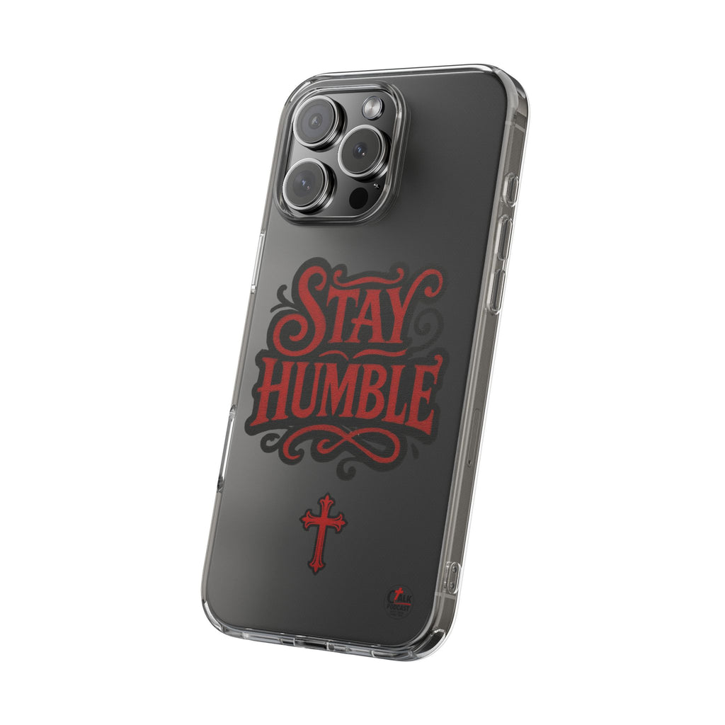Stay Humble Clear Impact-Resistant Phone Case