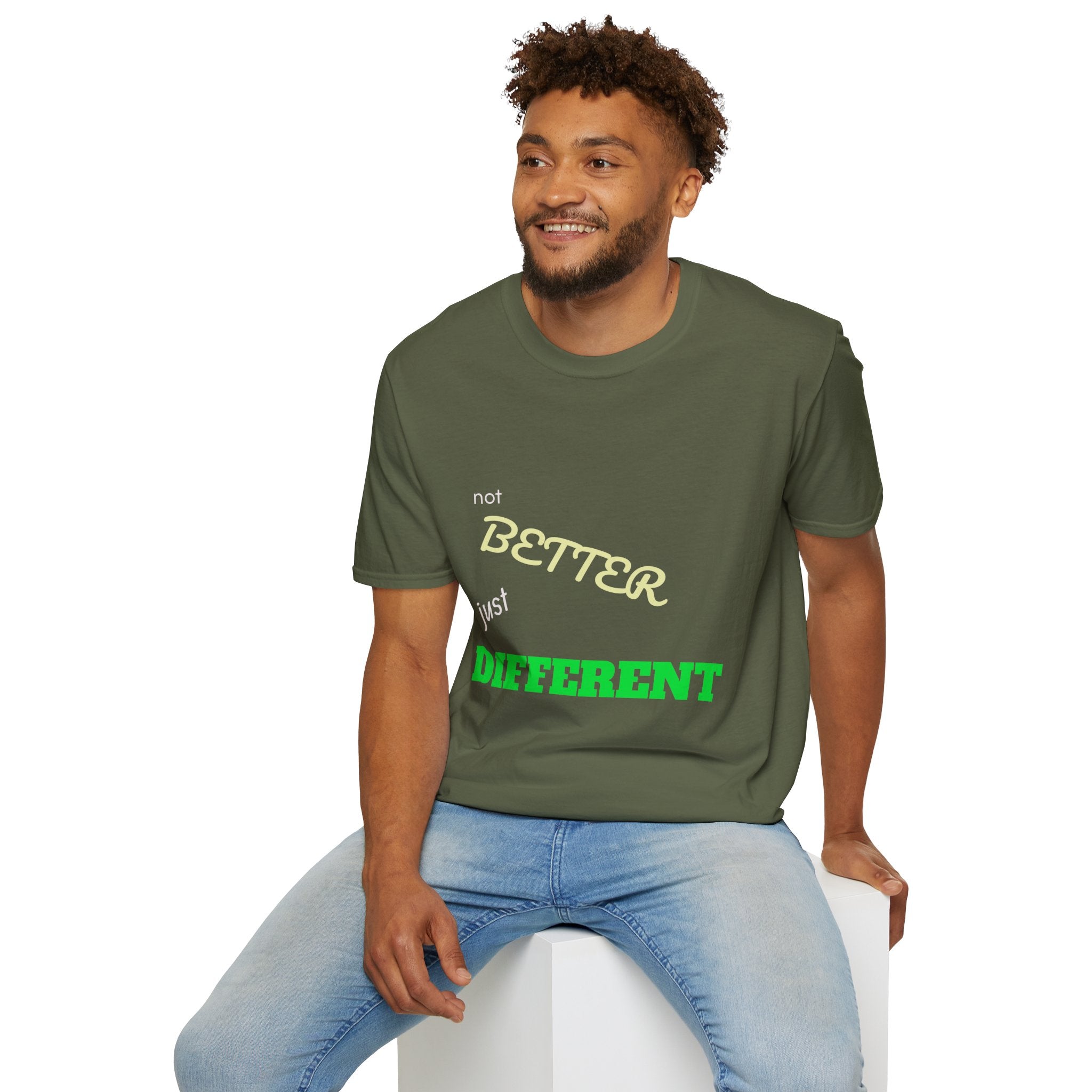 not BETTER just DIFFERENT T-Shirt