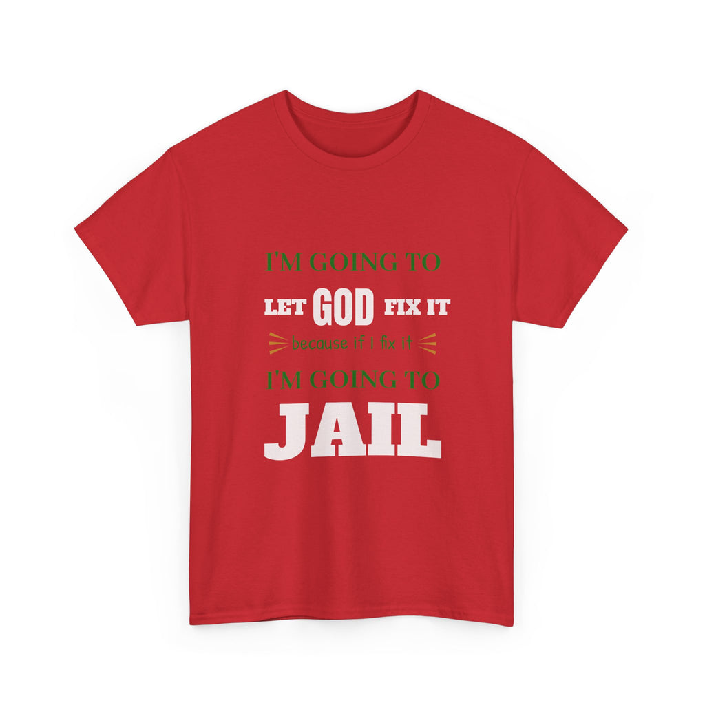 let GOD fix it T-Shirt