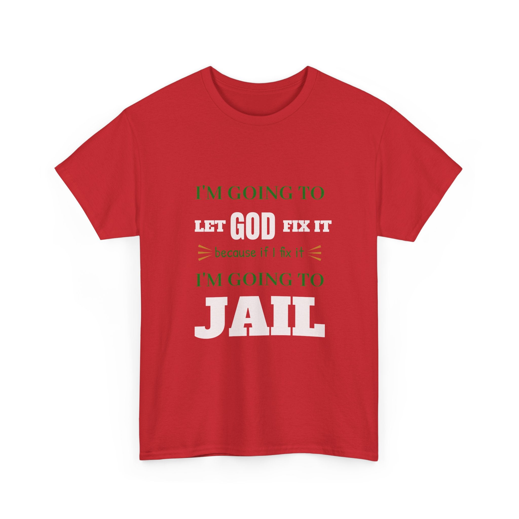 let GOD fix it T-Shirt