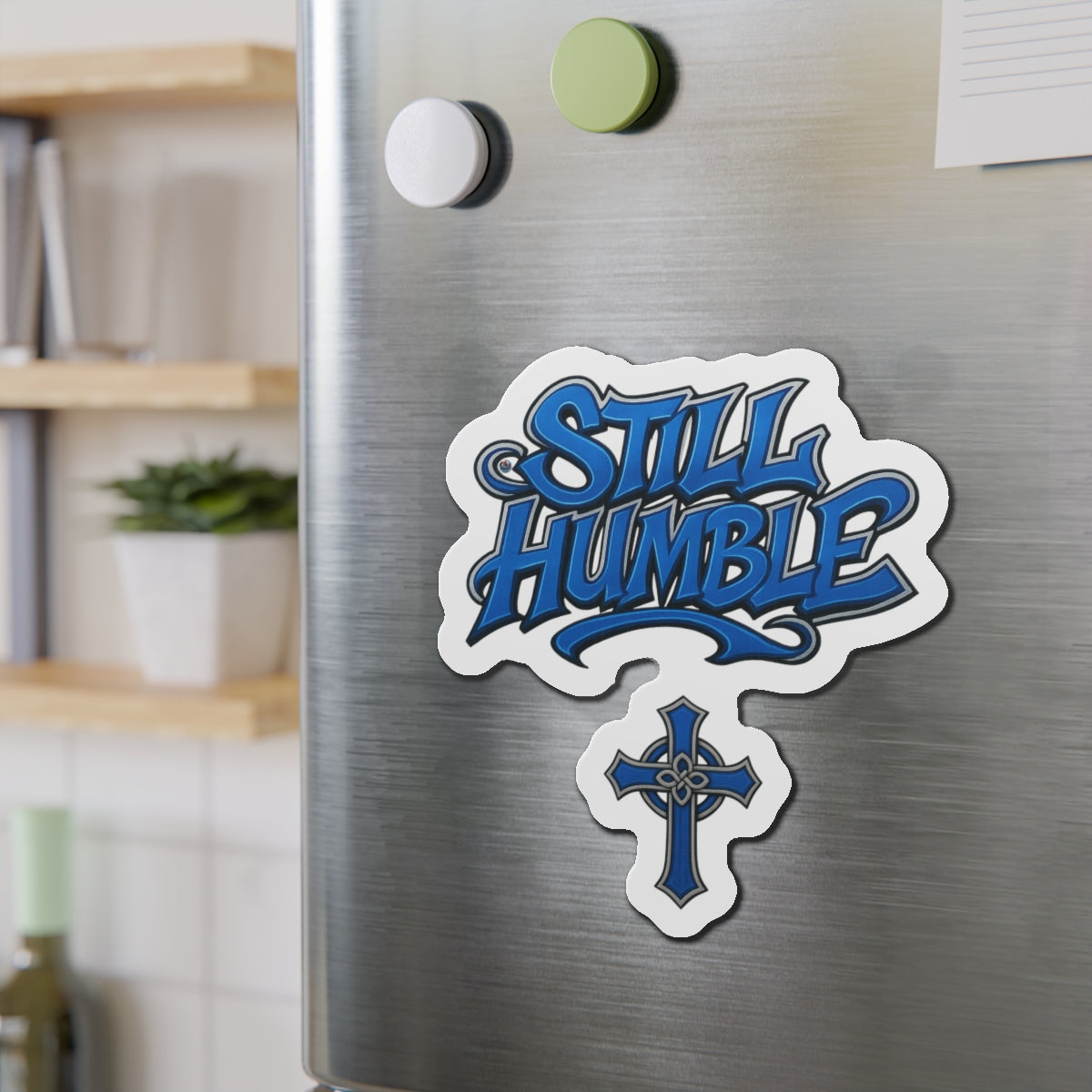 Still Humble Die-Cut Magnet