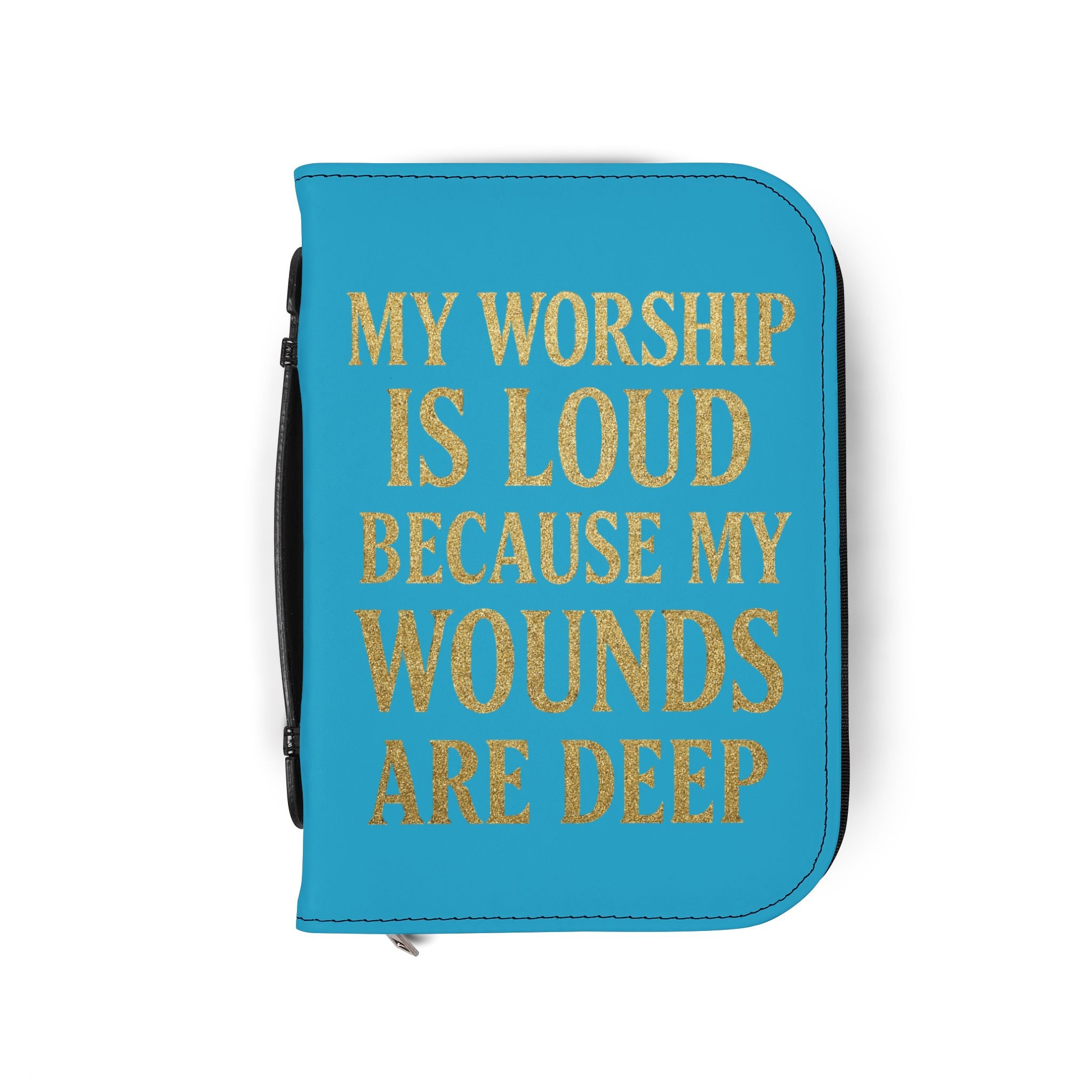 "My Worship Is Loud Because My Wounds Are Deep" Bible Cover - White