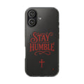 Stay Humble Clear Impact-Resistant Phone Case