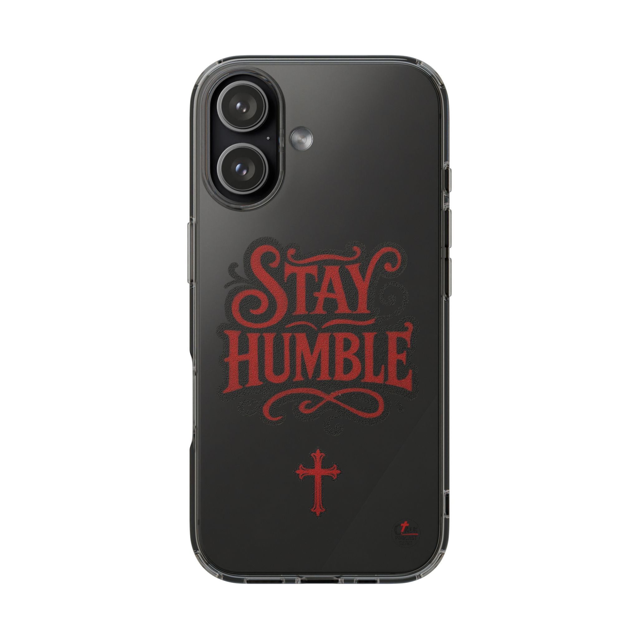 Stay Humble Clear Impact-Resistant Phone Case