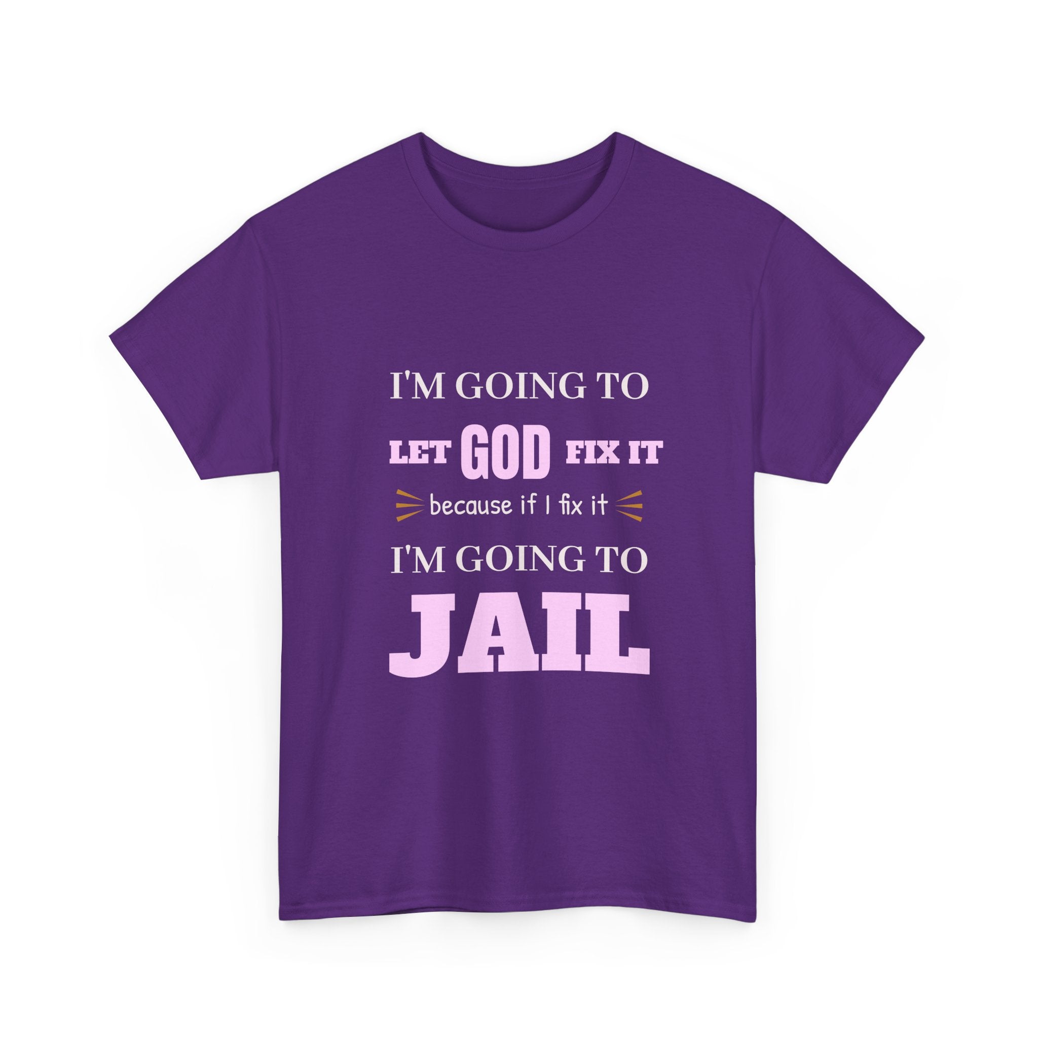 let GOD fix it T-Shirt
