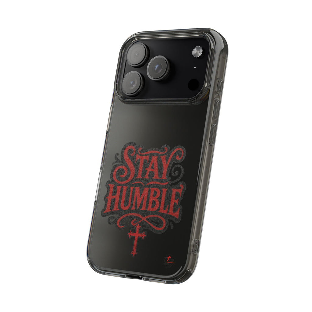 Stay Humble Clear Impact-Resistant Phone Case