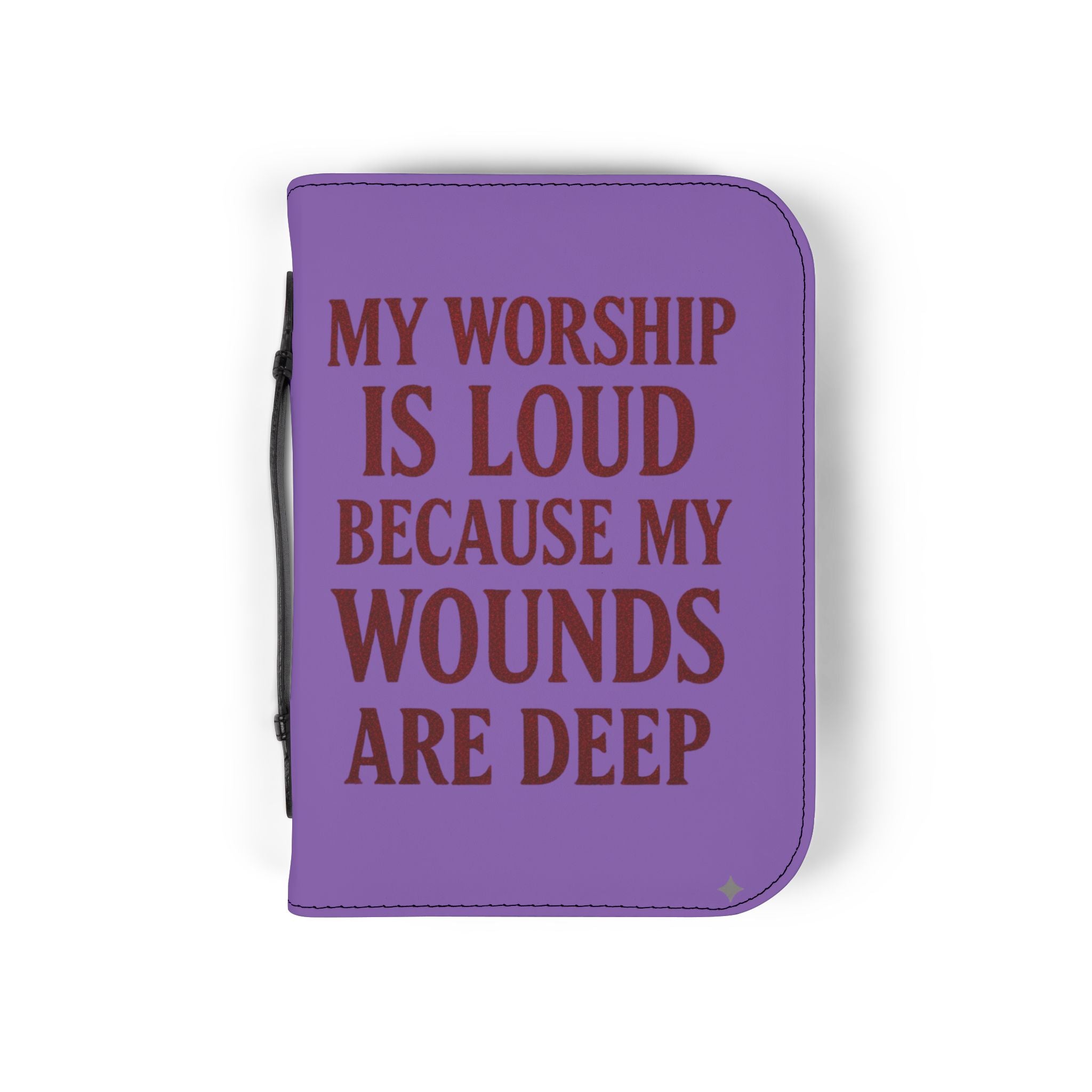 "My Worship Is Loud Because My Wounds Are Deep" Bible Cover - Purple