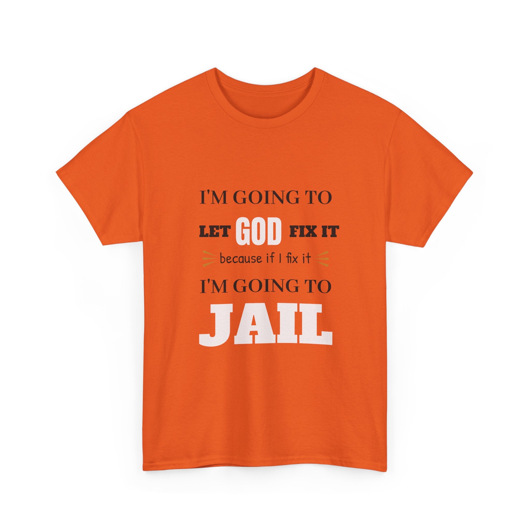 let GOD fix it T-Shirt