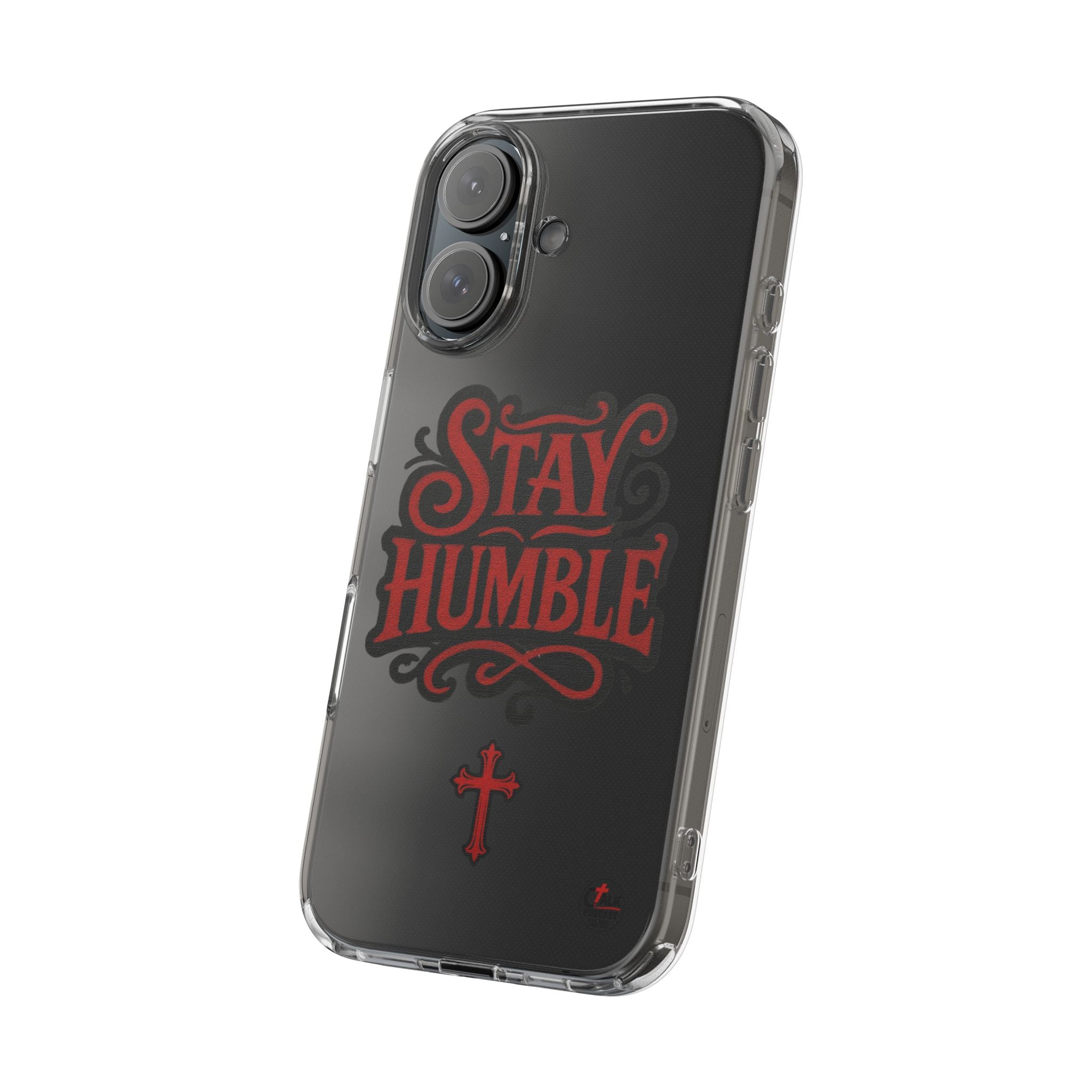 Stay Humble Clear Impact-Resistant Phone Case